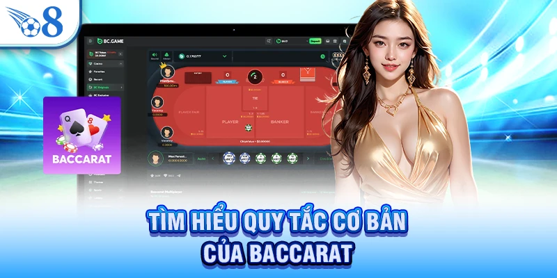 Tìm hiểu quy tắc cơ bản của Baccarat